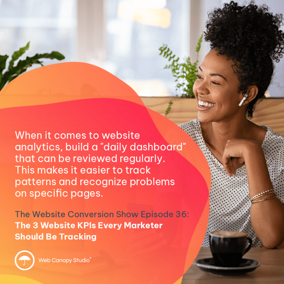 When it comes to website analytics, build a "daily dashboard" that can be reviewed regularly. This makes it easier to track patterns and recognize problems on specific pages.