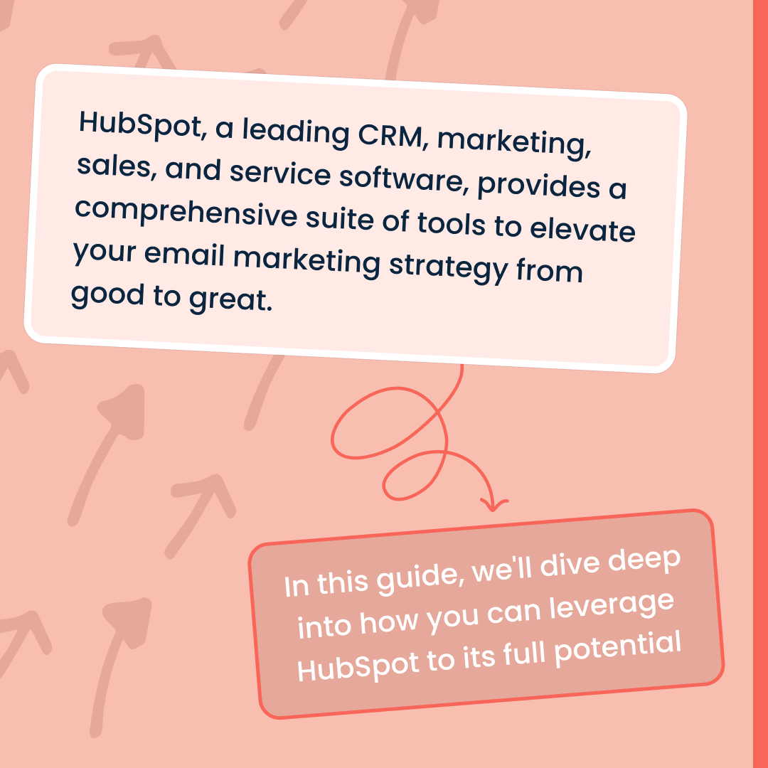 HubSpot's comprehensive suite of tools can help you take your email marketing to the next level