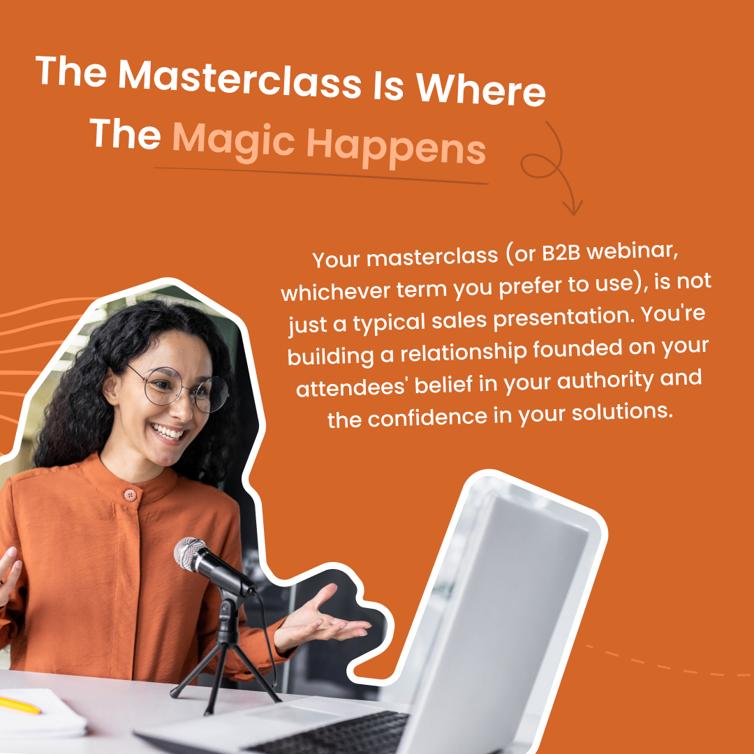 If you want to generate B2B leads, educating them as part of a Masterclass is crucial