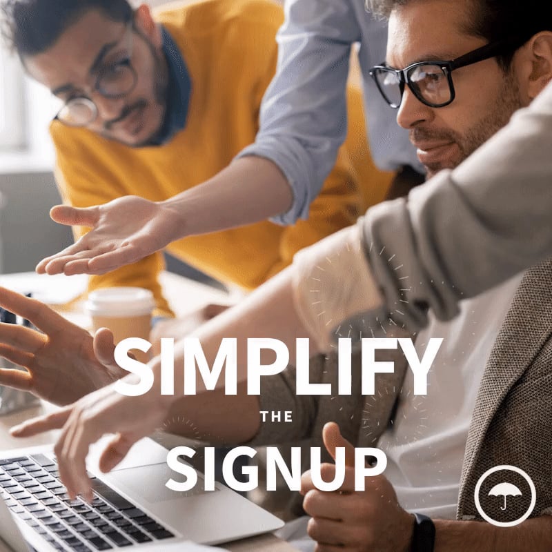 when pulling design inspiration for your SaaS website, make sure to simplify the user experience by making it easy to convert visitors in the sign up process