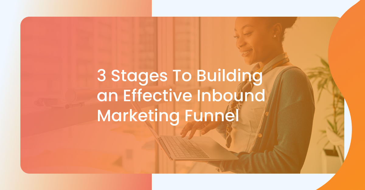 Build an effective inbound marketing funnel