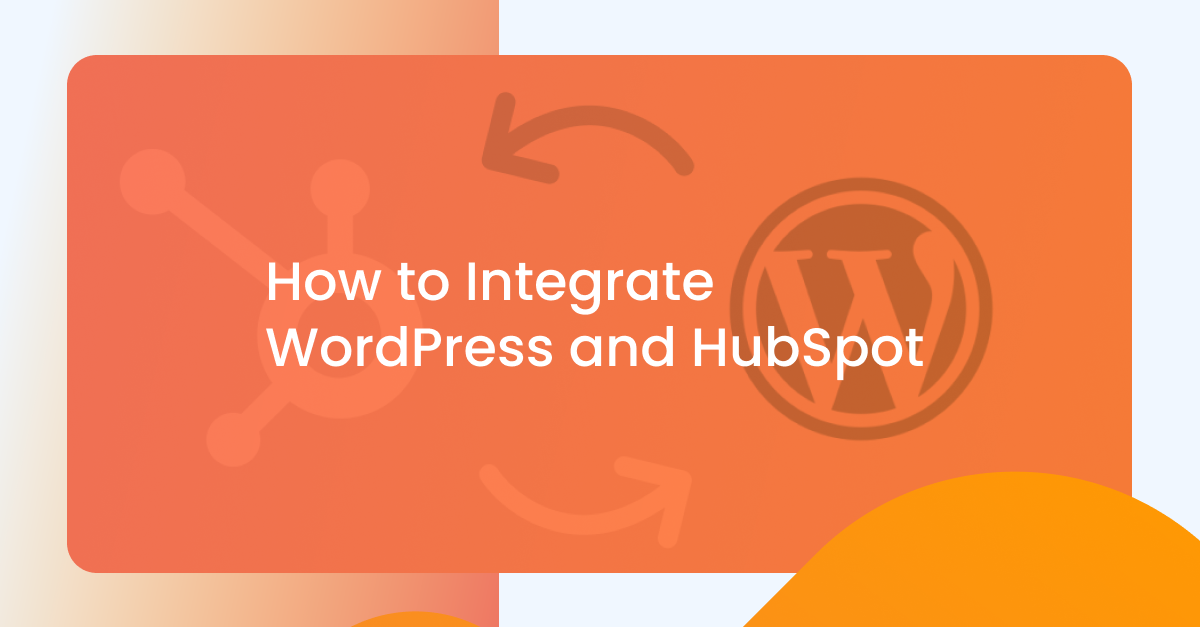 How To Integrate WordPress and HubSpot