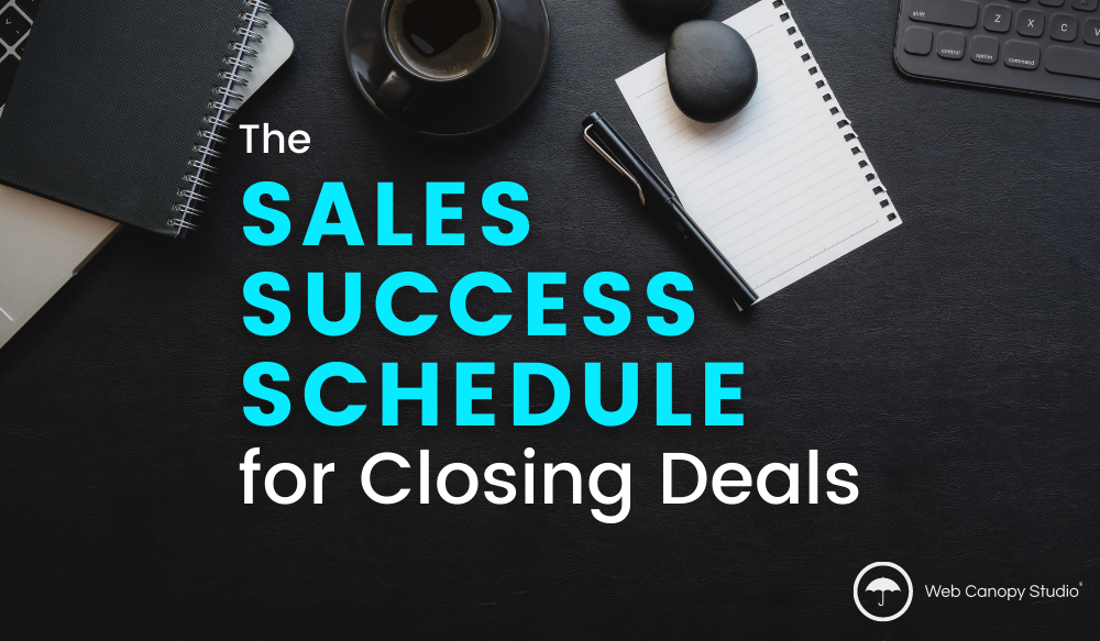 The Sales Success Schedule for Closing Deals