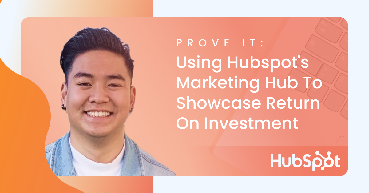 Guest author Tony Do and blog title Using HubSpot Marketing Hub to Showcase ROI