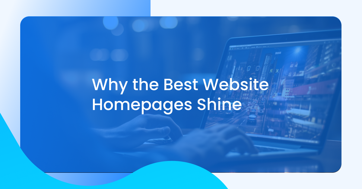 Why the Best Website Homepages Shine