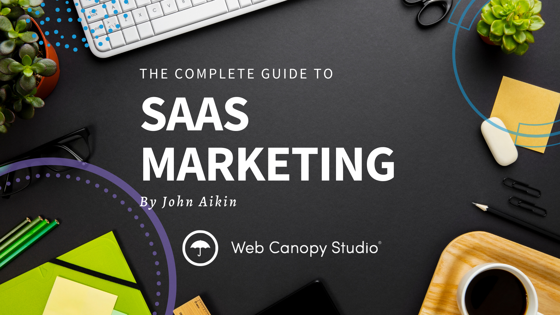 Complete Guide To SaaS Marketing