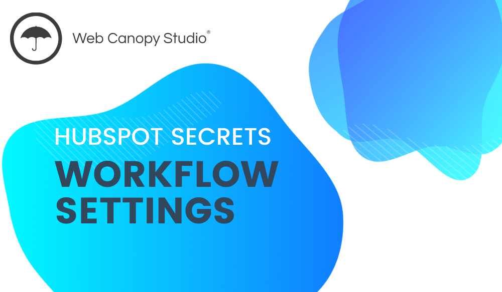 HubSpot Secrets: Workflow Settings